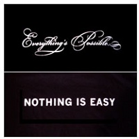 Everything is Possible, Nothing is Easy