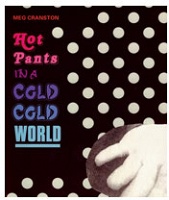 Hot Pants in a Cold Cold World