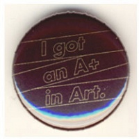 I GOT AN A+ IN ART (BUTTON), gold