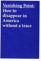 Vanishing Point: How to disappear in America without a trace