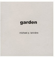 Michael P. Lariviere:&#160;Garden