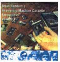 Brian Random’s Answering Machine Cassette Favorites Vol. 1