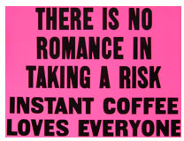 THERE IS NO ROMANCE IN TAKING A RISK