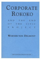 Werner von Delmont: Corporate Rokoko and The End of the Civic&#160;Project