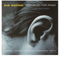 Eve Egoyan: New Music For Piano:&#160;thethingsinbetween