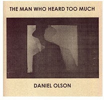 Daniel Olson: The Man Who Heard Too&#160;Much