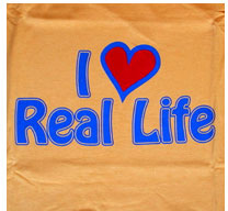 I Love Real Life T-Shirt