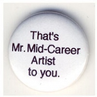 That’s Mr. Mid-Career Artist to you.