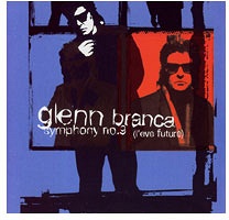 Glenn Branca: Symphony No.9 L’Eve&#160;Future