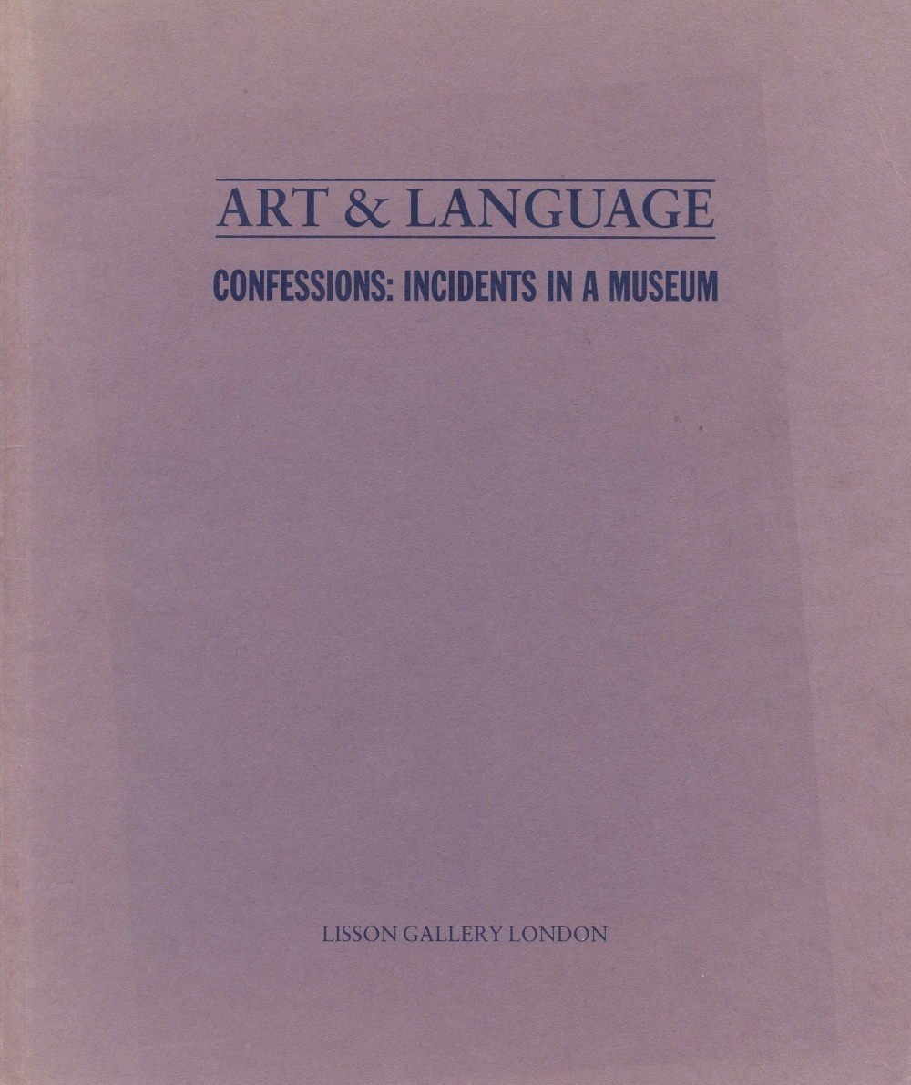 Art & Language..Confessions: Incidents in a Museum