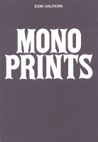 Zuni Halpern:&#160;Monoprints