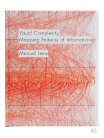 Manuel Lima: Visual Complexity: Mapping Patterns of&#160;Information