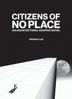 Jimenez Lai: Citizens of No Place: An Architectural Graphic&#160;Novel