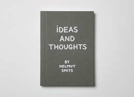 Helmut Smits: Ideas and&#160;Thoughts