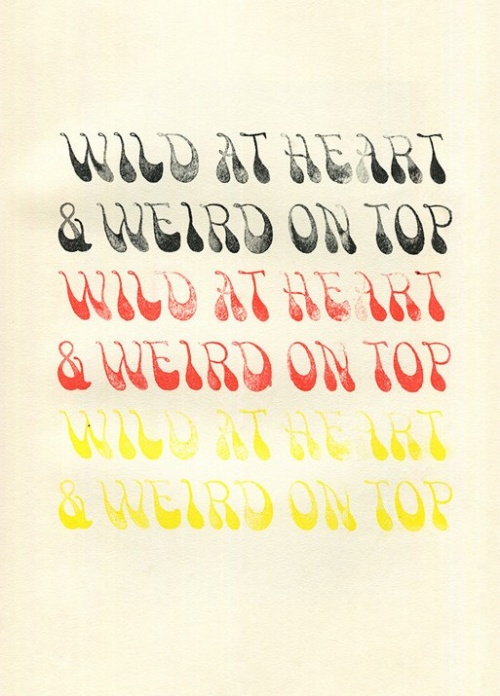 Wild at Heart & Weird on Top