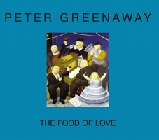 Peter Greenaway: The Food of&#160;Love