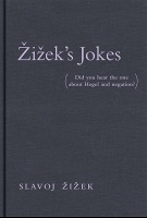 Slavoj Žižek: Žižek’s Jokes (Did you hear the one about Hegel and negation?)