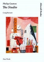 Craig Burnett and Philip Guston: Philip Guston: The&#160;Studio