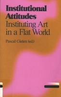 Institutional Attitudes (Antennae) Instituting Art In A Flat&#160;World