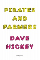 Dave Hickey: Pirates and Farmers: Essays on&#160;Taste