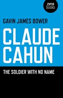 Gavin James Bower: Claude Cahun: The Soldier with No&#160;Name