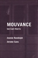 Mouvance

by Jeanne Randolph and Jérôme Sans