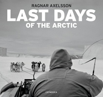 Ragnar Axelsson: Last Days of the&#160;Arctic