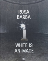 Rosa Barba: White is an&#160;Image