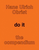 Do It: The Compendium

Hans Ulrich Obrist (ed.)