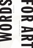 Barry Schwabsky: Words for Art: Criticism, History, Theory,&#160;Practice