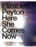 Elizabeth Peyton: Here She Comes Now