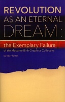 Mary Patten: Revolution as an Eternal Dream: the Exemplary Failure of the Madame Binh Graphics&#160;Collective