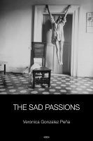 Veronica Gonzalez Peña: The Sad&#160;Passions