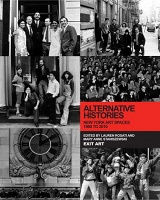Alternative Histories: New York Art Spaces, 1960-2010