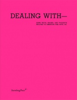 Dealing with—Some Texts, Images, and Thoughts Related to American Fine Arts,&#160;Co.