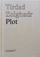 Tirdad Zolghadr:&#160;Plot