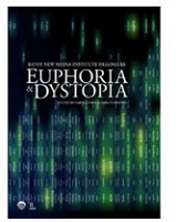 Euphoria &amp; Dystopia: The Banff New Media Institute&#160;Dialogues