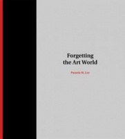 Forgetting the Art World by Pamela Lee