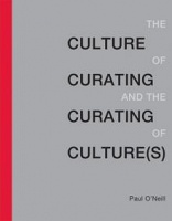 The Culture of Curating and the Curating of Culture
