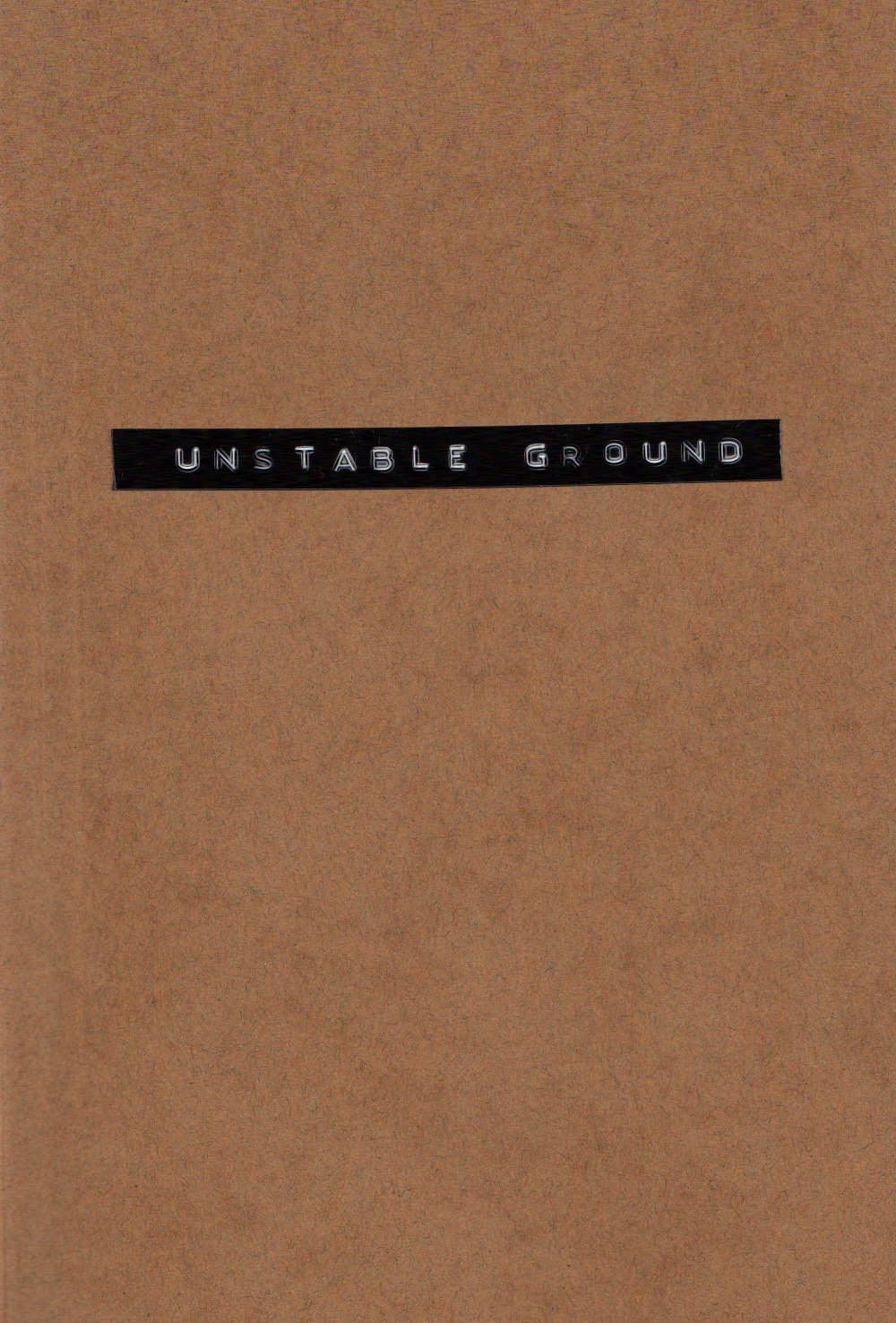 Unstable Ground