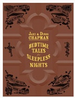 Jake Chapman and Dinos Chapman: Jake &amp; Dinos Chapman: Bedtime Tales for Sleepless&#160;Nights