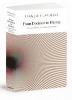 From Decision to Heresy by François&#160;Laruelle