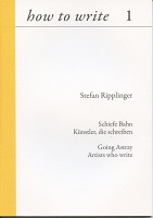 how to write I 

Stefan Ripplinger, Schiefe Bahn – Künstler, die schreiben | Going Astray – Artists who&#160;write.
