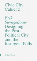 Civic City Cahier 5: Designing the Post-Political City

and the 