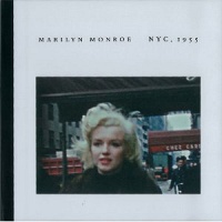 Marilyn Monroe: NYC, 1955: Photographs by Peter Mangone