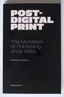 Post-Digital Print: The Mutation of Publishing Since 1894