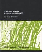 Fin Serck-Hanssen: In Between Pictures. Photographs 1979-1986