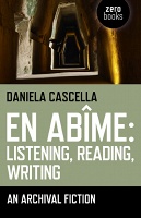 En Abime: Listening, Reading, Writing

An archival fiction by Daniela&#160;Cascella