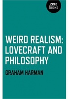 Weird Realism: Lovecraft and Philosophy by 

Graham Harman