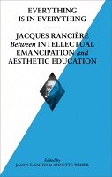 Everything is in Everything: Jacques Rancière between Intellectual Emancipation and Aesthetic&#160;Education